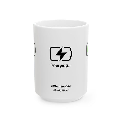 Charging Life - Cute Ceramic Mug | Dezign Water