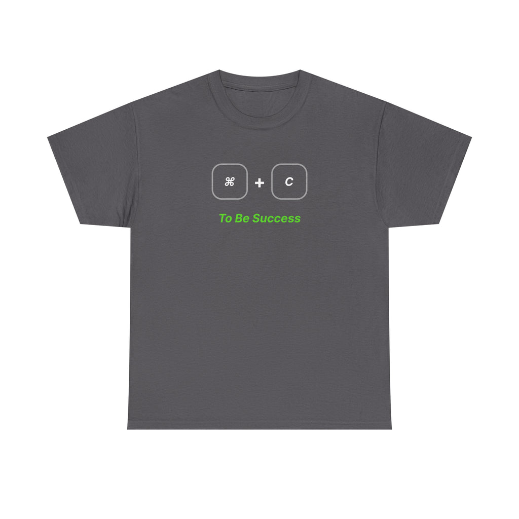 Copy to be Success | Minimalist Unisex Cotton Tee | Dezign Water