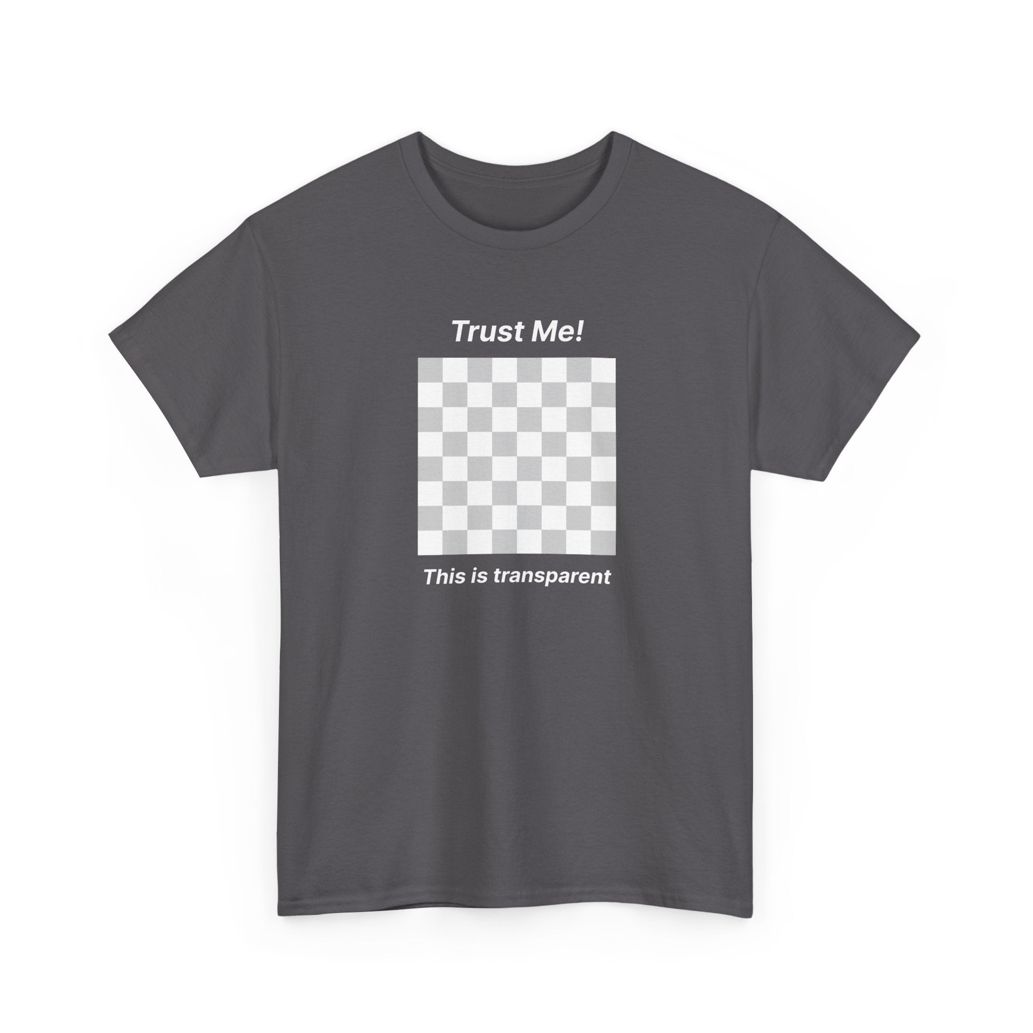 Trust Me ! This is transparent | Minimalist Unisex Cotton Tee | Dezign Water