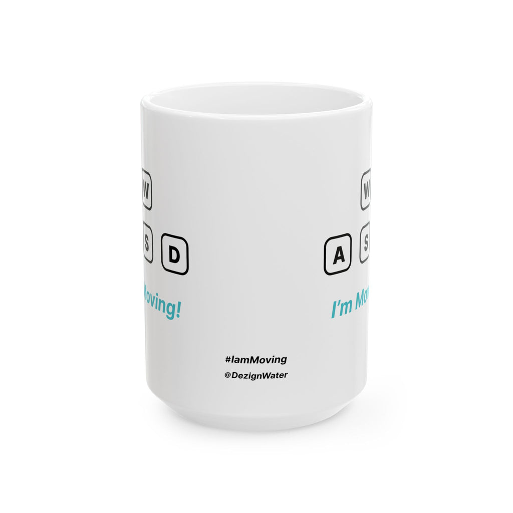 I'm Moving - Cute Ceramic Mug | Dezign Water