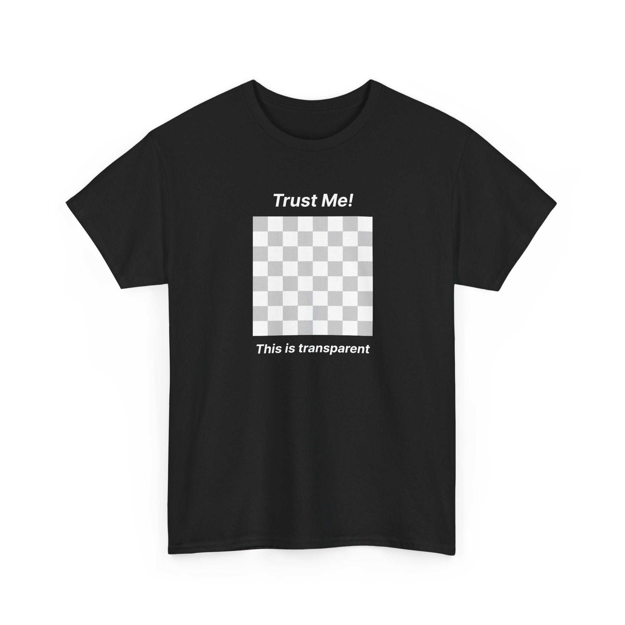 Trust Me ! This is transparent | Minimalist Unisex Cotton Tee | Dezign Water
