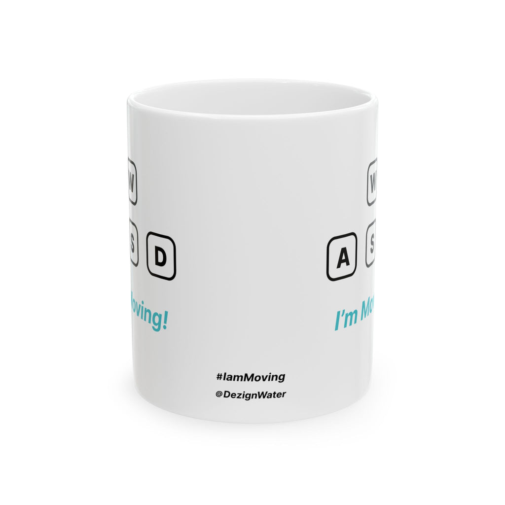 I'm Moving - Cute Ceramic Mug | Dezign Water