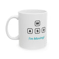 I'm Moving - Cute Ceramic Mug | Dezign Water
